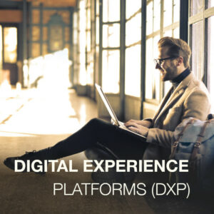 Digital Experience Platforms (DXP)
